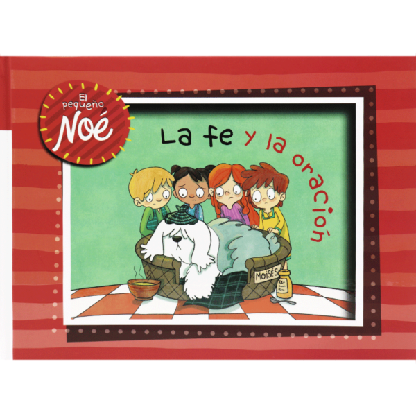 El Pequeño Noé: Fe Y La Oración