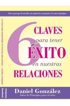 6 Claves Para Tener Exito En Nuestras Relaciones