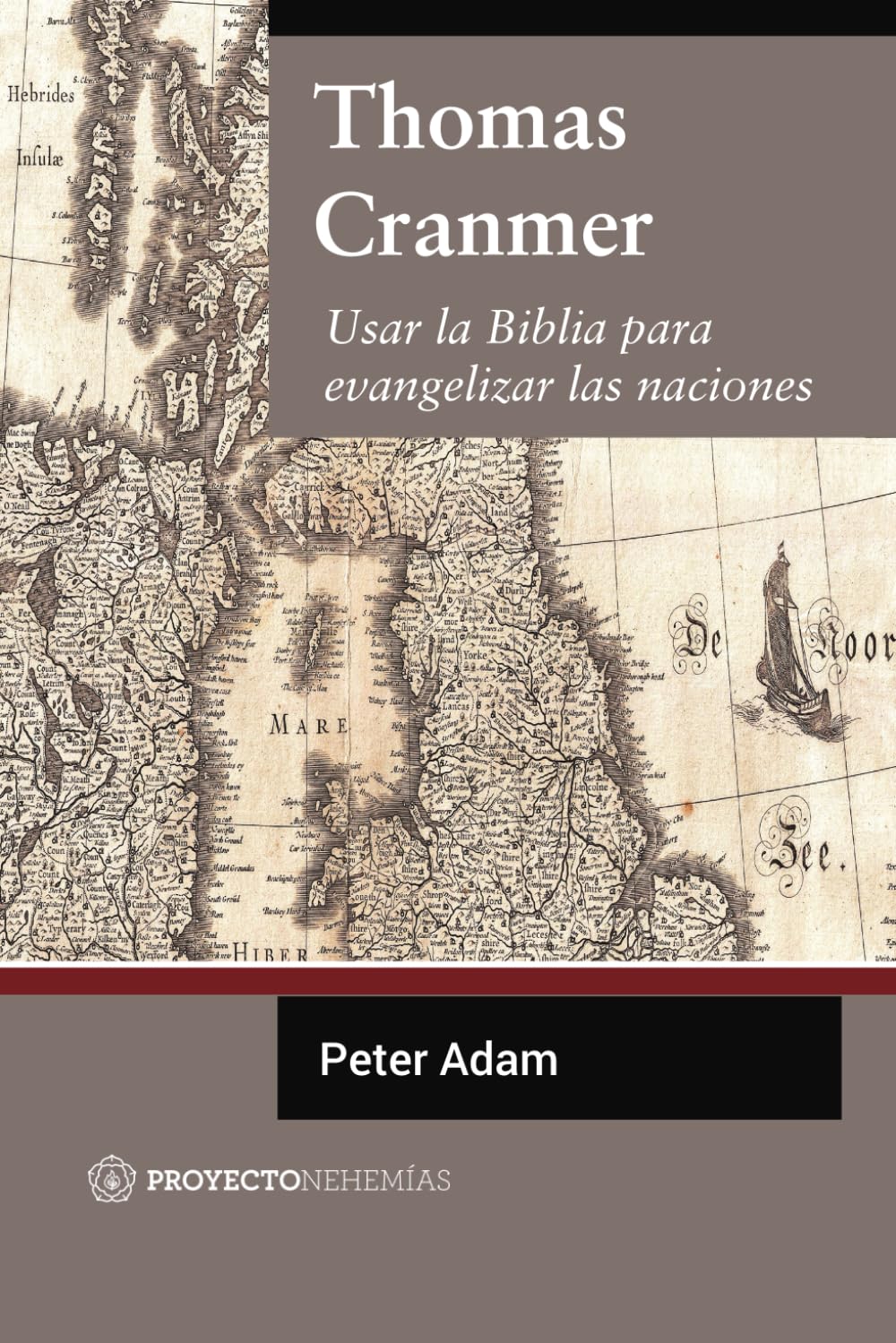 Thomas Cranmer/ Usar La Biblia Para Evangelizar Las Naciones