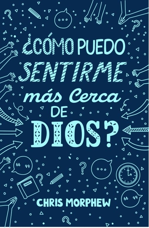 Como Puedo Sentirme Mas Cerca De Dios/ Serie Grandes Preguntas 6
