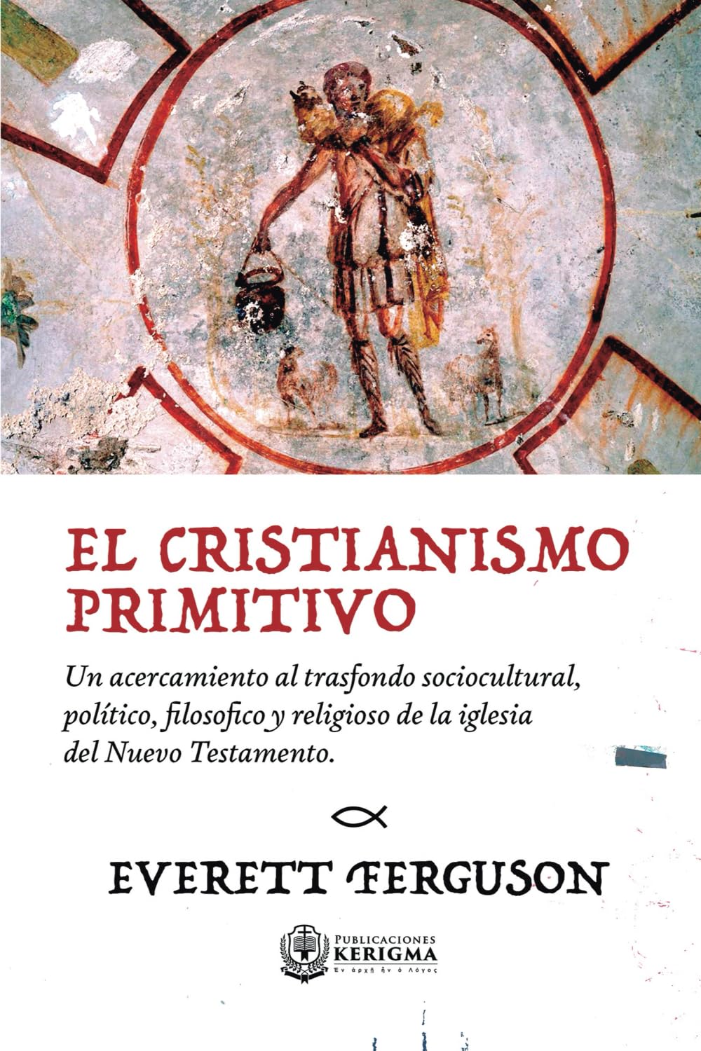 El cristianismo primitivo: