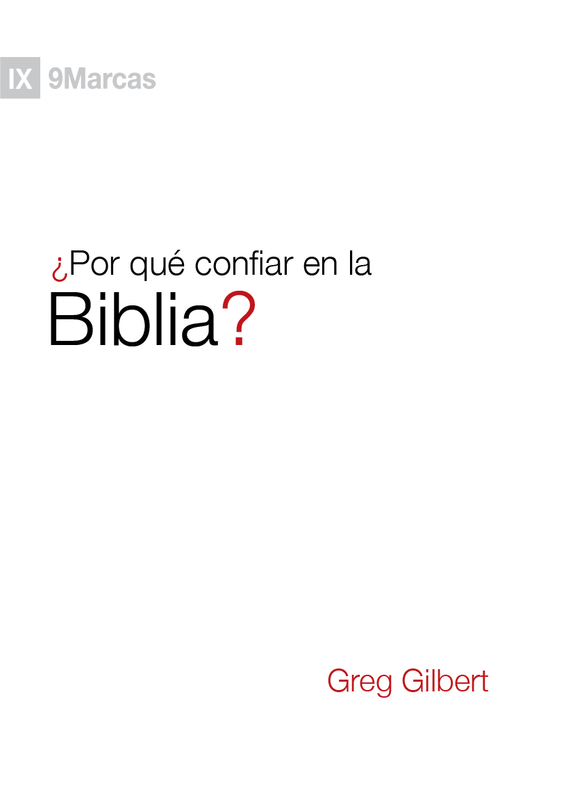 Por Que Confiar En La Biblia/ 9Marcas
