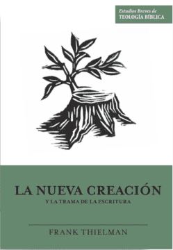 La Nueva Creación Y La Trama De La Escritura