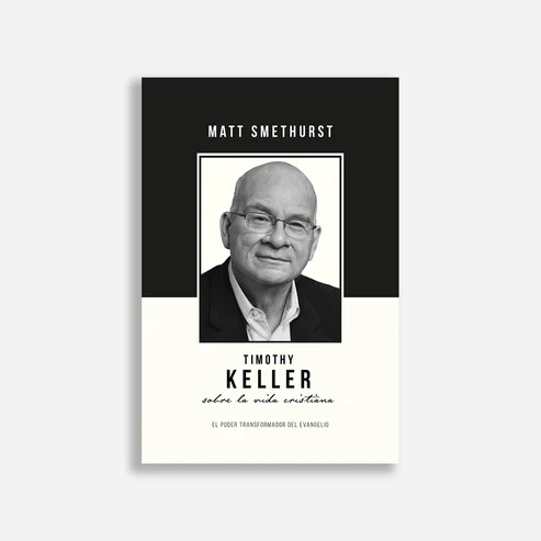 Tymothy Keller Sobre La Vida Cristiana
