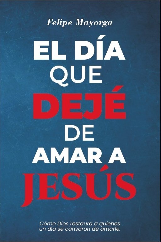 El día que dejé de amar a Jesús