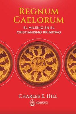 Regnum Caelorum/ El Milenio En El Cristianismo Primitivo