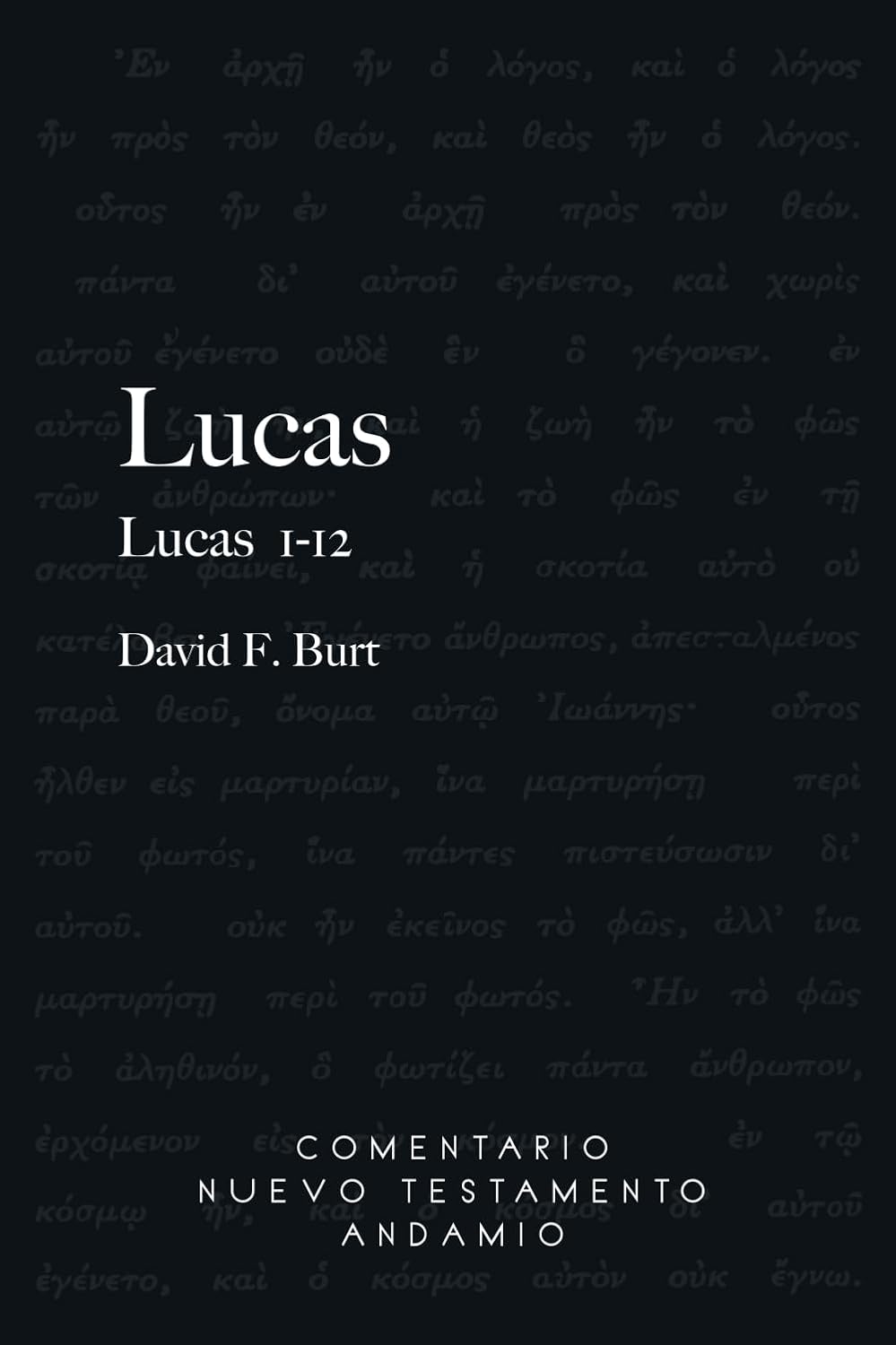 Lucas 1-12/ Comentario NT Andamio
