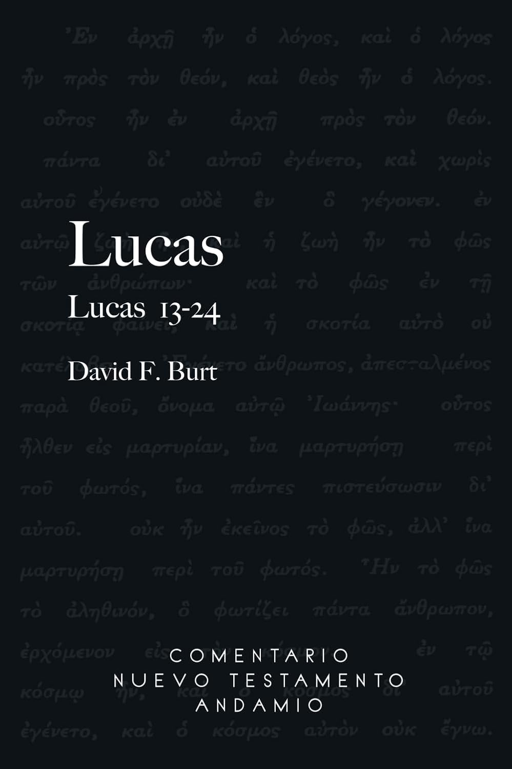 Lucas 13-24/ Comentario NT Andamio