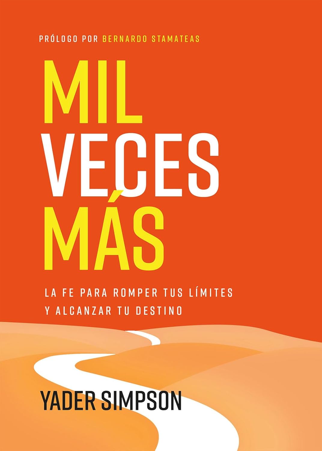 Mil Veces Mas/ La Fe Para Romper Tus Limites Y Alcanza Tu Destino