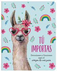 Tu Importas/ Devociones Y Oraciones Para El Corazon De Una Joven