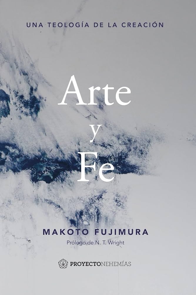 Arte Y Fe/ Una Teologia  De La Creacion