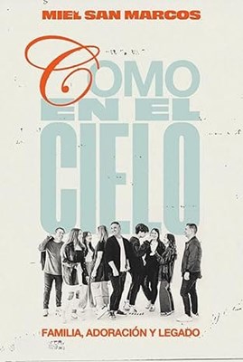 Como En El Cielo/ Familia Adoracion Y Legado