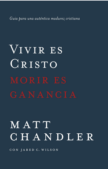 Vivir es Cristo, Morir es  ganancia