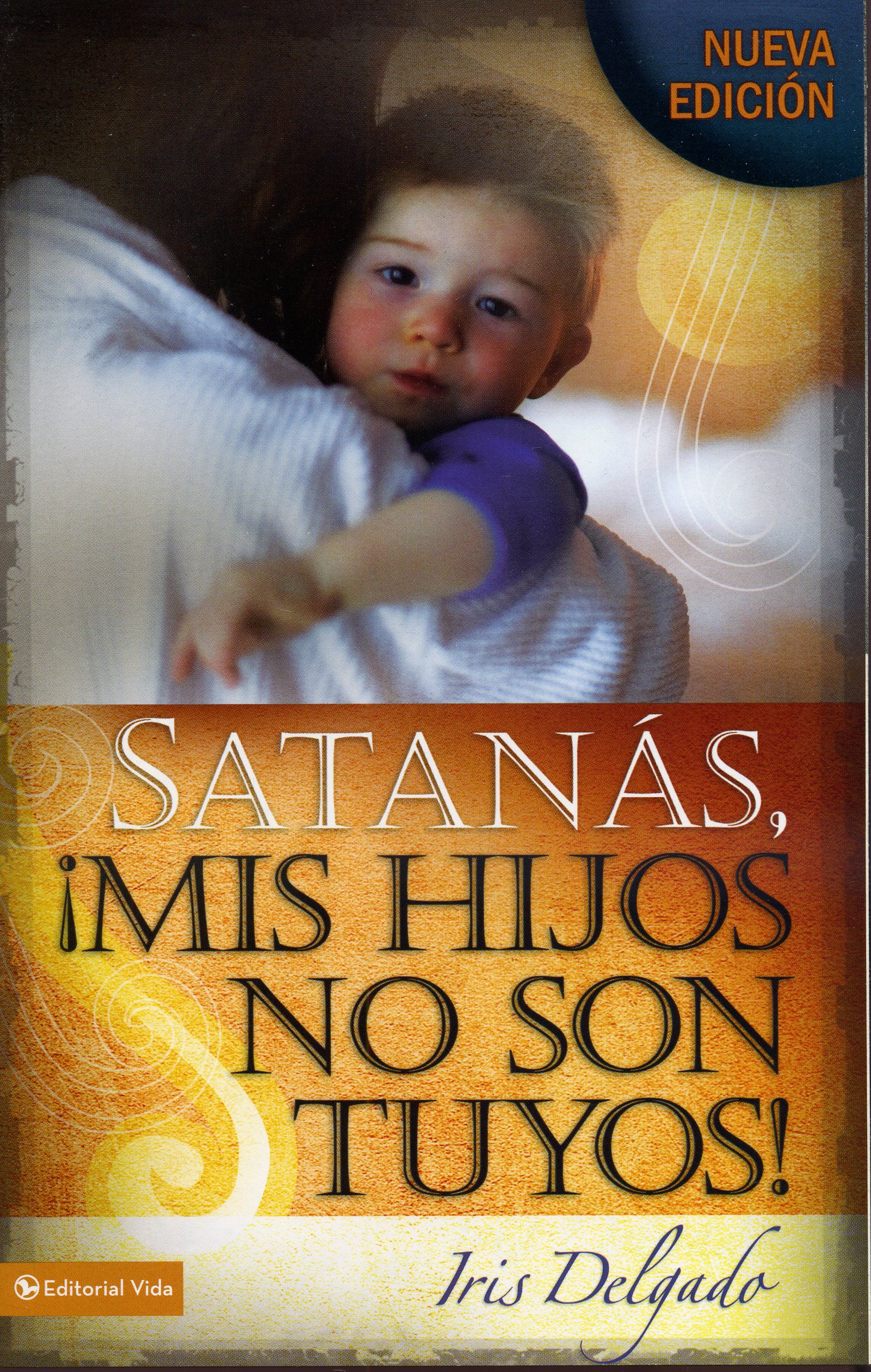 Satanas mis  hijos no son tuyos